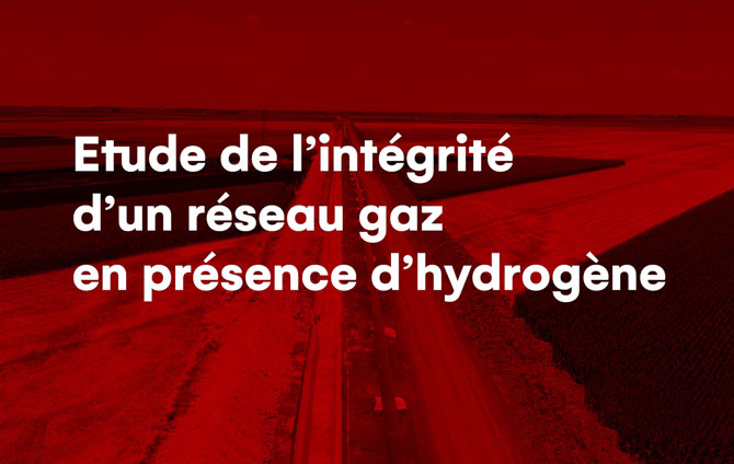 Etude de l'intégrité d'un réseau gaz en présence d'hydrogène